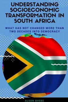 Paperback Understanding Socioeconomic Transformation in South Africa - What has not changed two decades into democracy Book