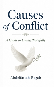 Causes of Conflict: A Guide to Living Peacefully