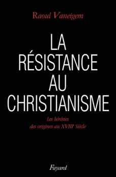 Paperback La Résistance au christianisme [French] Book