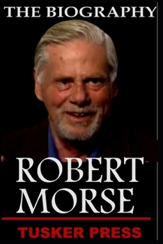ROBERT MORSE BOOK: The Biography of Robert Morse.