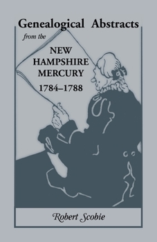 Paperback Genealogical Abstracts from the New Hampshire Mercury, 1784-1788 Book