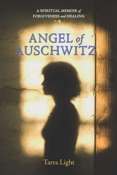 Paperback Angel of Auschwitz: A Spiritual Memoir of Forgiveness and Healing Book
