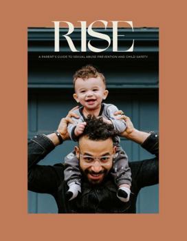 Paperback Rise: A Parent's Guide on Sexual Abuse Prevention and Child Safety Book