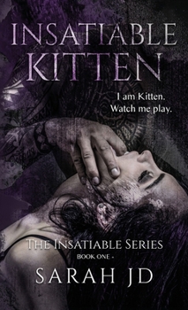 Hardcover Insatiable Kitten: A Dark Reverse Harem Romance Book