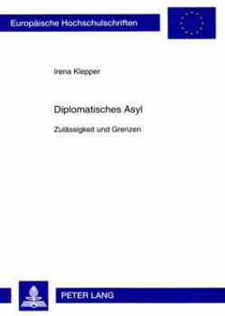 Paperback Diplomatisches Asyl: Zulaessigkeit Und Grenzen [German] Book