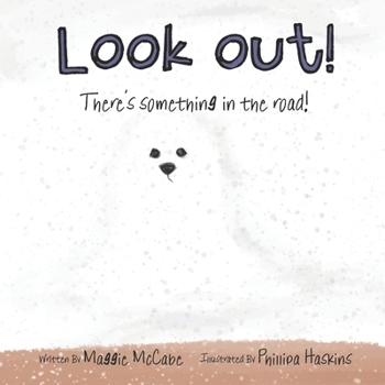 Paperback Look Out! There's Something in the Road Book