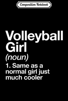 Composition Notebook: Volleyball Girl Definition Funny & Sassy Sports  Journal/Notebook Blank Lined Ruled 6x9 100 Pages
