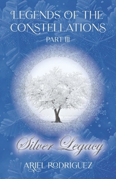 Paperback Legends of the Constellations Part III: Silver Legacy Book