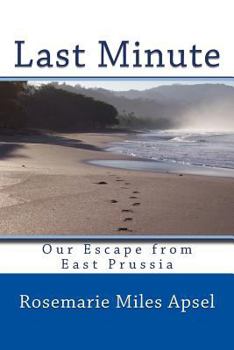 Paperback Last Minute: Our Escape from East Prussia Book