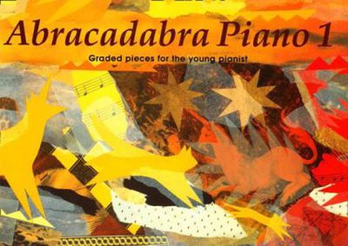 Paperback Abracadabra Piano, Book 1: Graded Pieces for Young Pianists Book