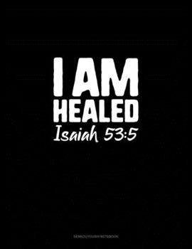 Paperback I Am Healed - Isaiah 53: 5: Genkouyoushi Notebook Book