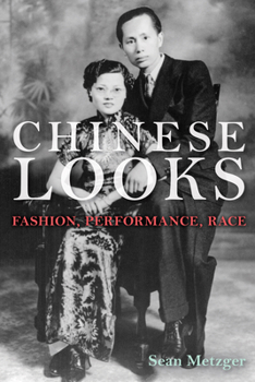 Paperback Chinese Looks: Fashion, Performance, Race Book