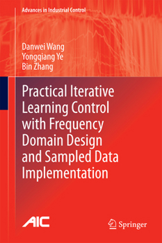 Hardcover Practical Iterative Learning Control with Frequency Domain Design and Sampled Data Implementation Book