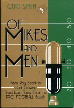 Hardcover Of Mikes and Men: From Ray Scott to Curt Gowdy: Tales from the Pro Football Booth Book