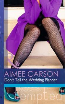 Paperback Don't Tell the Wedding Planner (Mills & Boon Modern Tempted) Book