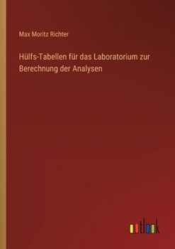 Paperback Hülfs-Tabellen für das Laboratorium zur Berechnung der Analysen [German] Book