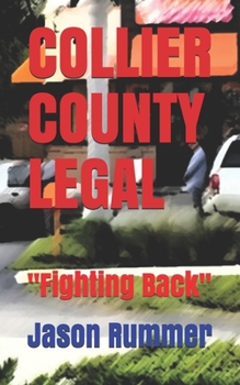 Paperback Collier County Legal: Fighting Back Book