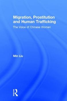 Hardcover Migration, Prostitution and Human Trafficking: The Voice of Chinese Women Book