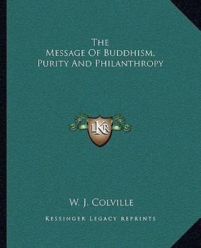 Paperback The Message Of Buddhism, Purity And Philanthropy Book