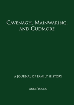 Paperback Cavenagh, Mainwaring, and Cudmore: A journal of family history Book