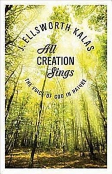 Paperback All Creation Sings: The Voice of God in Nature Book