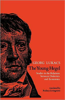 Paperback The Young Hegel: Studies in the Relations between Dialectics and Economics Book