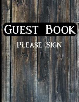 Paperback Guest Book Please Sign: Dark Wood Rustic Design Vacation Home Guest Book for Rentals Book