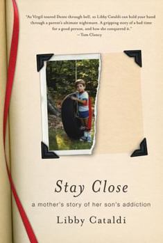 Paperback Stay Close: A Mother's Story of Her Son's Addiction Book