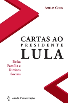 Paperback Cartas ao Presidente Lula - Bolsa Família e Direitos Sociais [Portuguese] Book