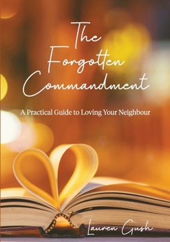 Paperback The Forgotten Commandment: A Practical Guide to Loving Your Neighbour Book