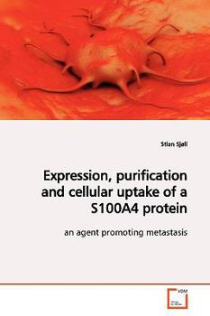 Paperback Expression, purification and cellular uptake of a S100A4 protein Book