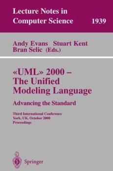 Paperback UML 2000 - The Unified Modeling Language: Advancing the Standard: Third International Conference York, Uk, October 2-6, 2000 Proceedings Book