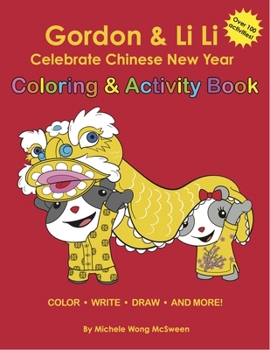 Paperback Gordon & Li Li: Celebrate Chinese New Year Coloring & Activity Book [Multiple Languages] Book