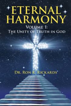 Hardcover Eternal Harmony: Volume 1: The Unity of Truth in God Book