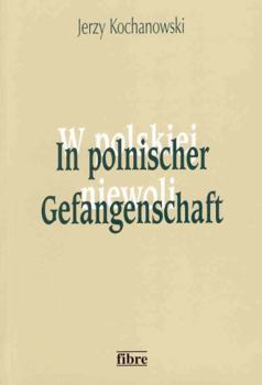 Paperback In Polnischer Gefangenschaft: Deutsche Kriegsgefangene in Polen 1945-1950 [German] Book
