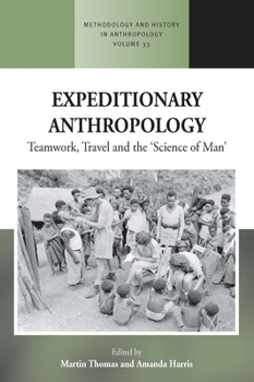 Paperback Expeditionary Anthropology: Teamwork, Travel and the ''Science of Man'' Book