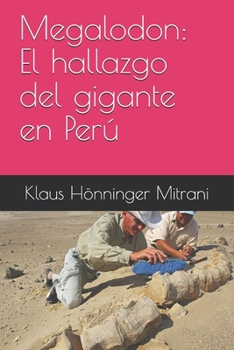 Paperback Megalodon: El hallazgo del gigante en Perú [Spanish] Book