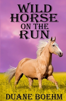 Paperback Wild Horse On The Run Book