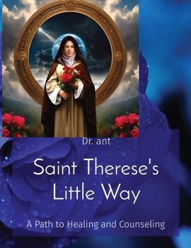 Paperback Saint Therese's Little Way: A Path to Healing and Counseling Book