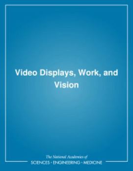Video Displays, Work, and Vision