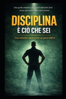 Paperback Disciplina: È CIÒ Che SEI [Italian] Book