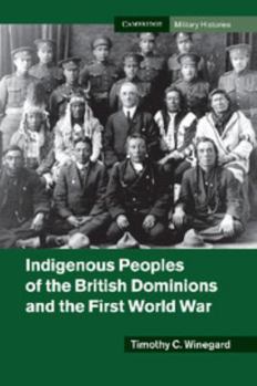 Paperback Indigenous Peoples of the British Dominions and the First World War Book