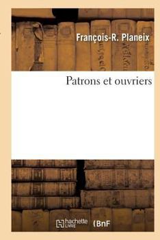 Paperback Patrons Et Ouvriers [French] Book