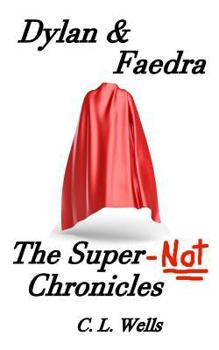 Paperback Dylan & Faedra - The Super-Not Chronicles Book