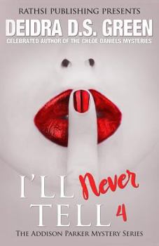 Paperback I'll Never Tell: The Addison Parker Mystery Series, Book 4 Book