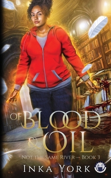 Of Blood & Oil (Not the Same River) - Book #3 of the Not the Same River