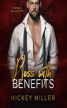 Boss with Benefits - Book #3 of the Blackwell After Dark