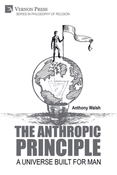 Paperback The Anthropic Principle: A Universe Built for Man Book