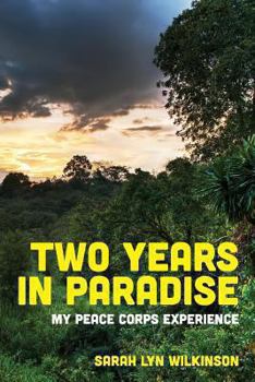 Paperback Two Years In Paradise: My Peace Corps Experience Book