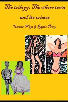 Paperback The trilogy: The whore town and its crimes Book